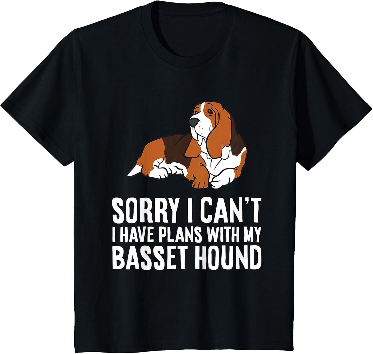 Sorry I Can't I Have Plans with My Basset Hound T-Shirt - Black