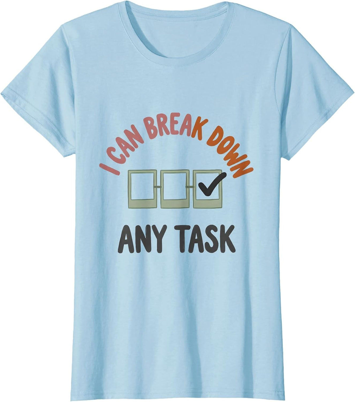 Women's I Can Break Down Any Task Special Education Teacher SPED T-Shirt - Baby Blue