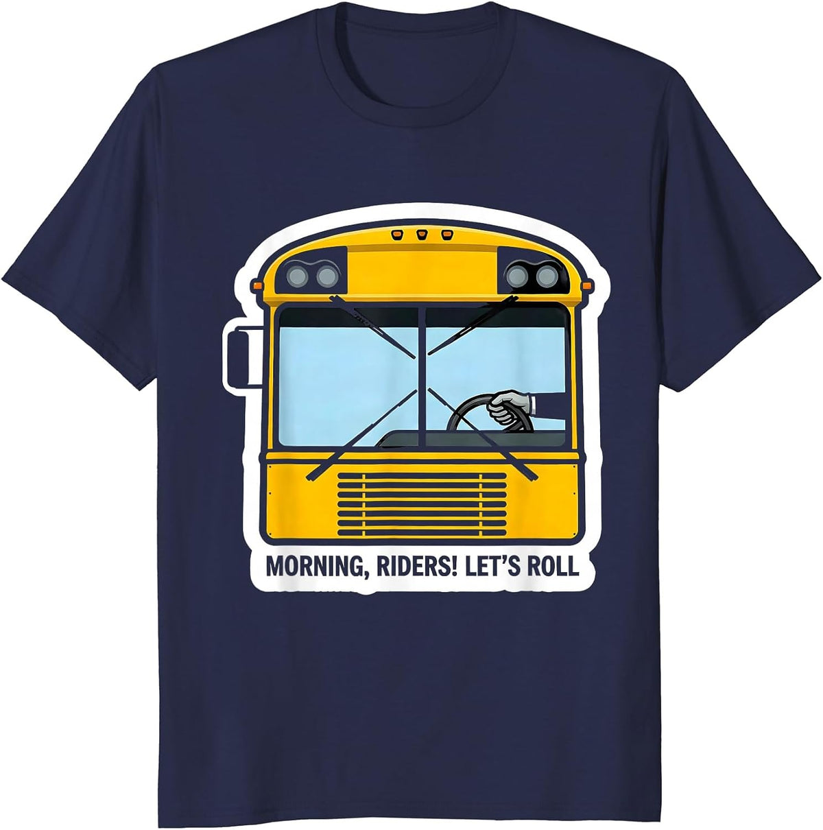 Morning, Riders! Let's Roll Funny School Bus Driver T-Shirt - Navy Blue