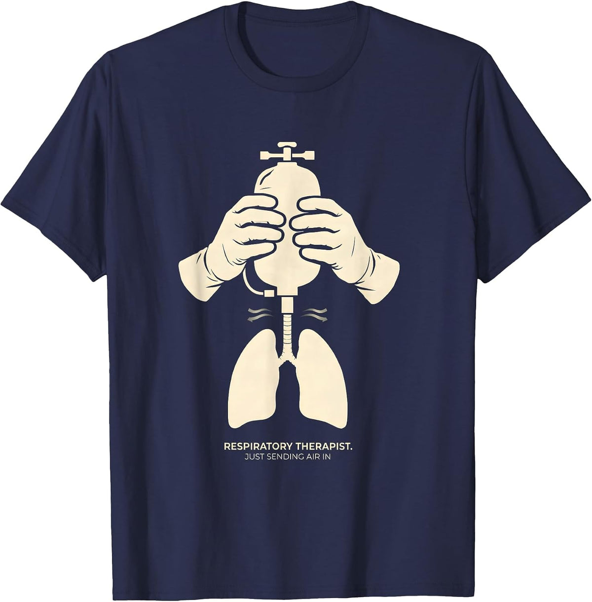 Respiratory Therapist Just Sending Air In RT T-Shirt - Navy Blue