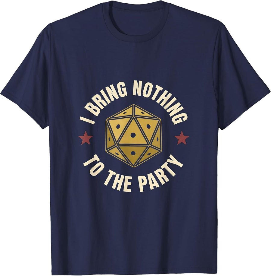 I Bring Nothing To The Party Funny RPG Gamer Tabletop Humor T-Shirt - Navy Blue