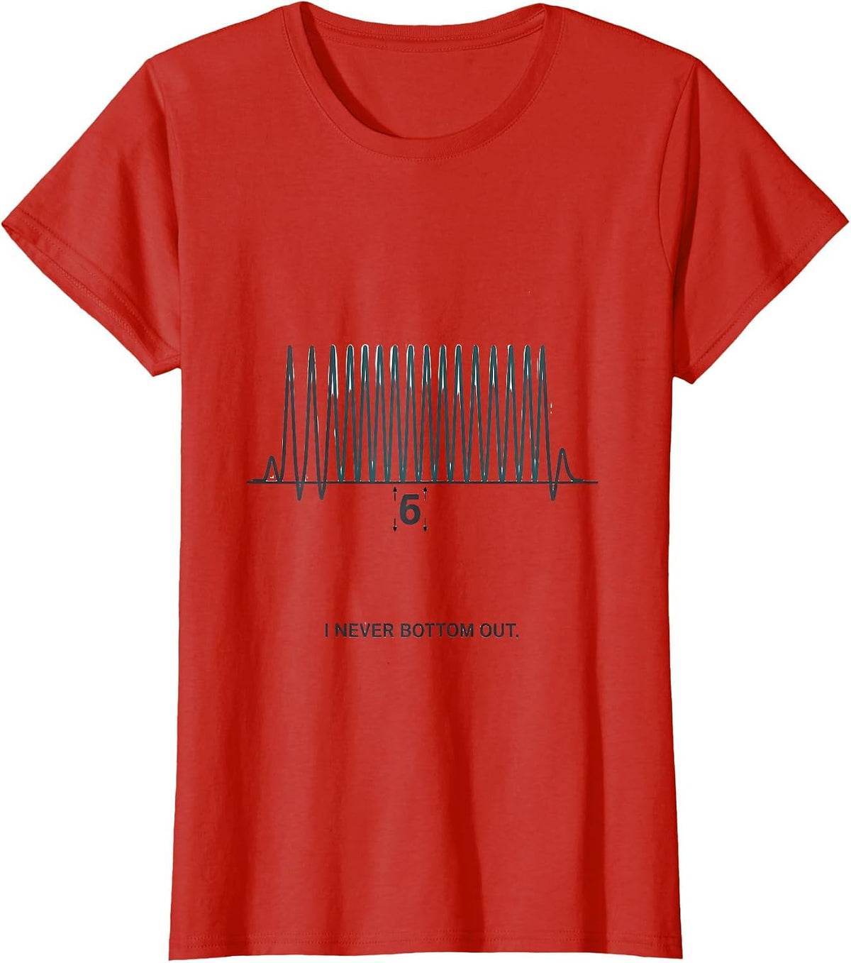 I Never Bottom Out Funny Respiratory Therapist RT Graduation T-Shirt - Red