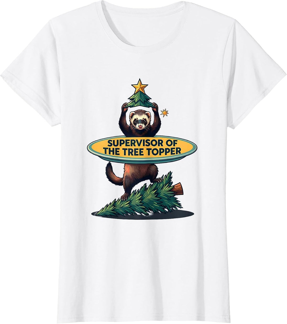 Supervisor Of The Tree Topper Funny Ferret Lover Gift T-Shirt - White