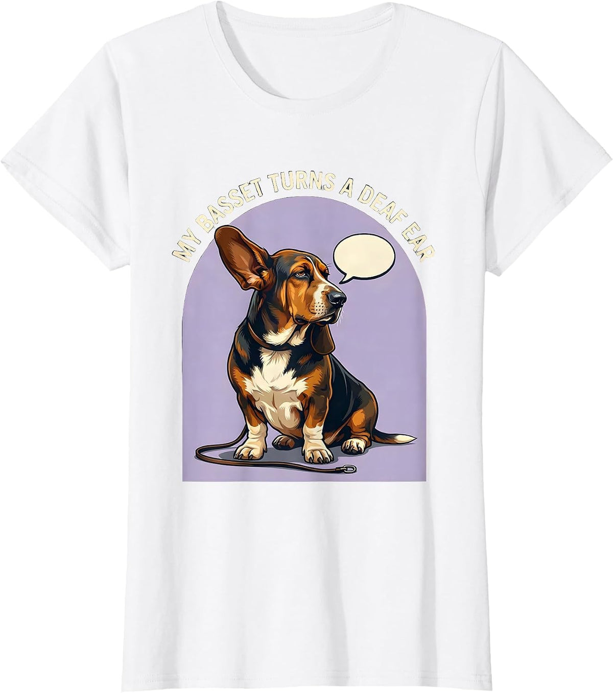 My Basset Turns A Deaf Ear Funny Basset Hound Dog Lover Gift T-Shirt - White