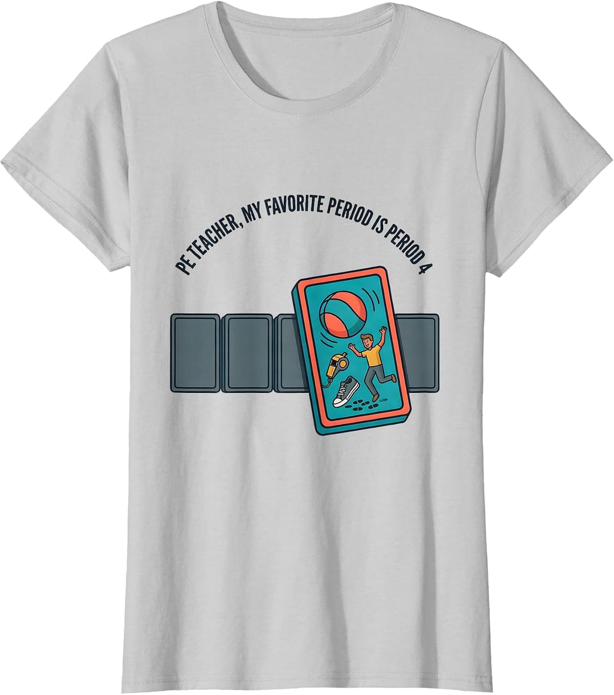 Women's PE Teacher My Favorite Period Is Period 4 Gym T-Shirt - Silver Grey