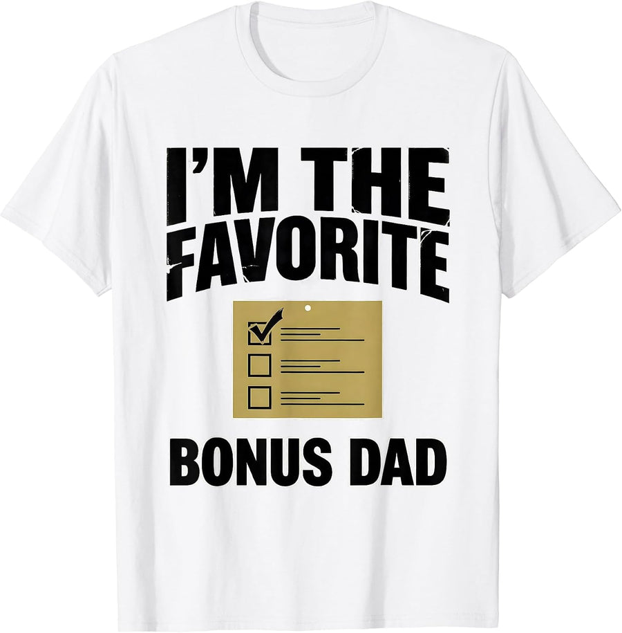 Men's I'm The Favorite Bonus Dad Funny Family Humor Gift for Dads T-Shirt - White