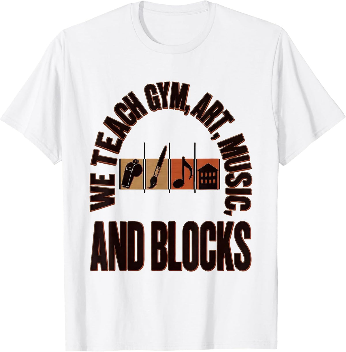 Men's We Teach Gym Art Music And Blocks Funny Specials Teacher T-Shirt - White
