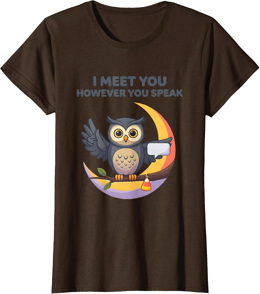 Women's I Meet You However You Speak Funny SLP Speech Therapy T-Shirt - Brown
