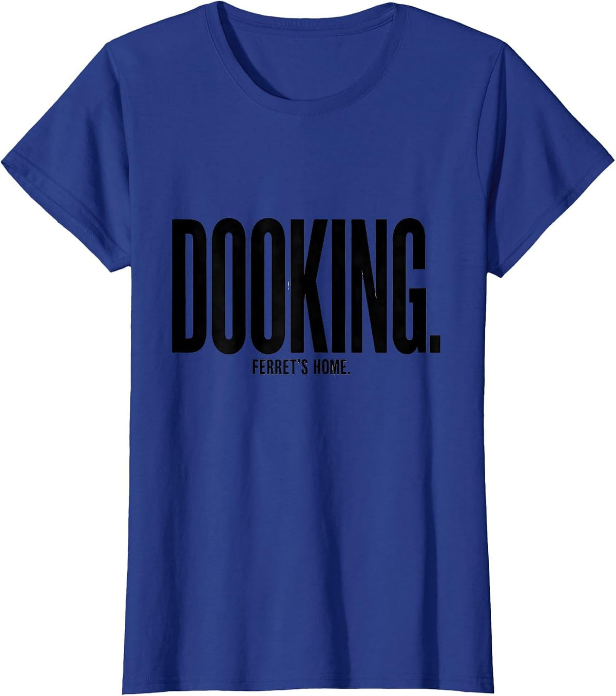 Women's Dooking Ferret's Home Funny Ferret Lover Gift Christmas T-Shirt - Royal Blue