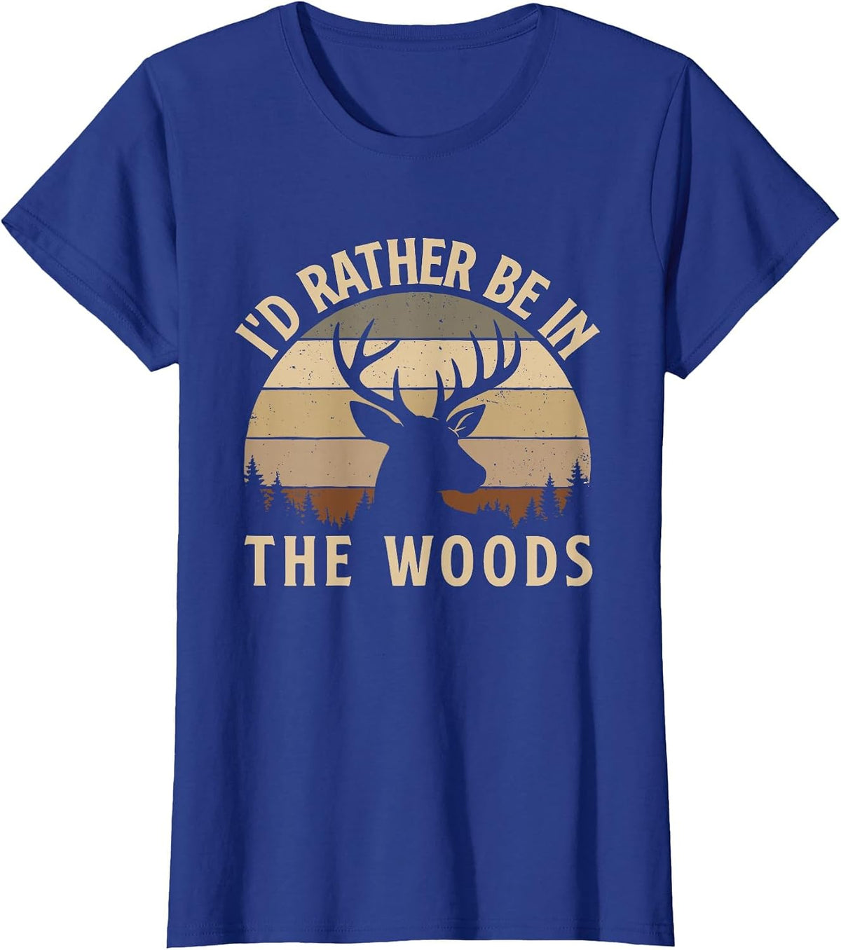 I'd Rather Be in The Woods - Hunting Lover Big Game Hunter T-Shirt - Royal Blue