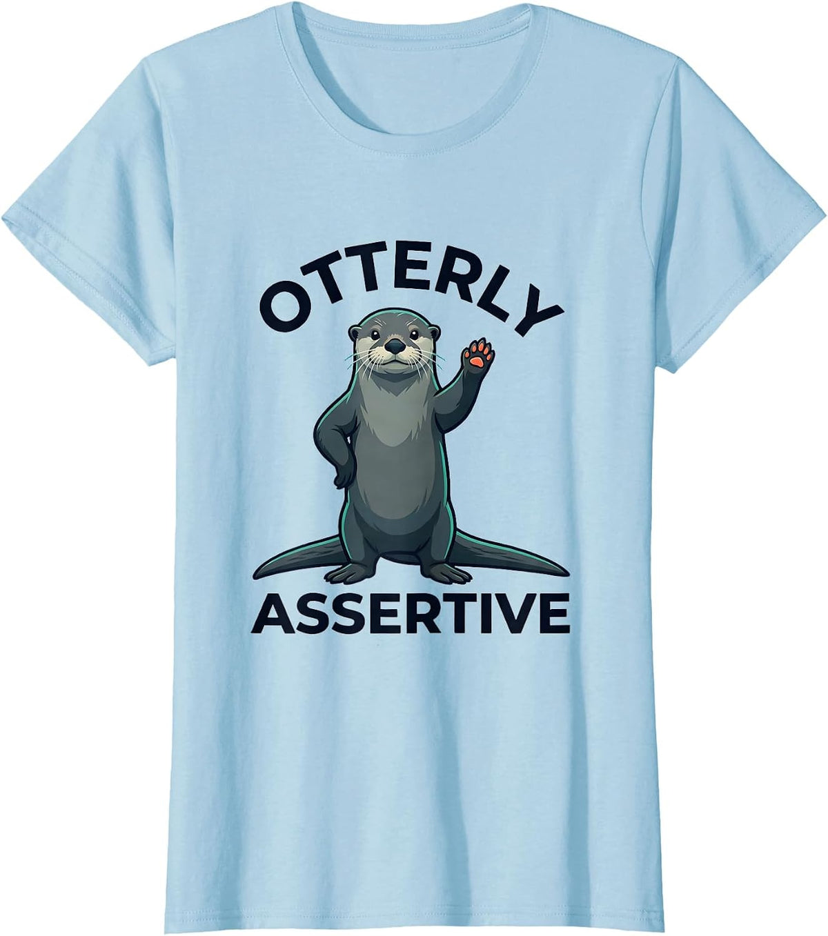 Women's Otterly Assertive Funny Otter Lover Humor Gift T-Shirt - Baby Blue