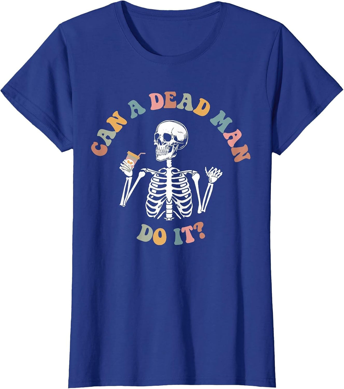 Can A Dead Man Do It Funny Skeleton ABA Behavior Analyst T-Shirt - Royal Blue