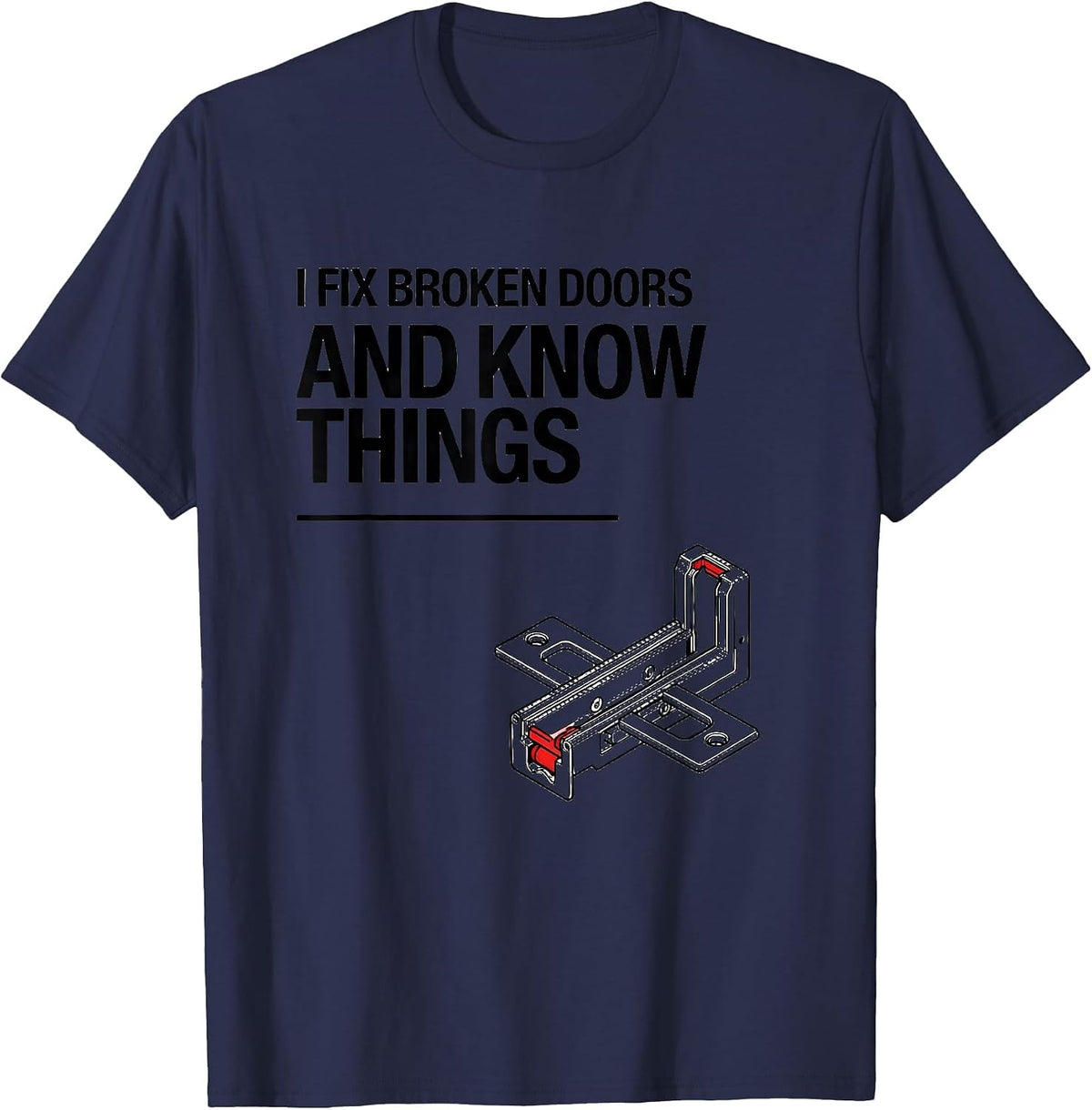 Men's I Fix Broken Doors And Know Things Funny Handyman Dad Gift T-Shirt - Navy Blue