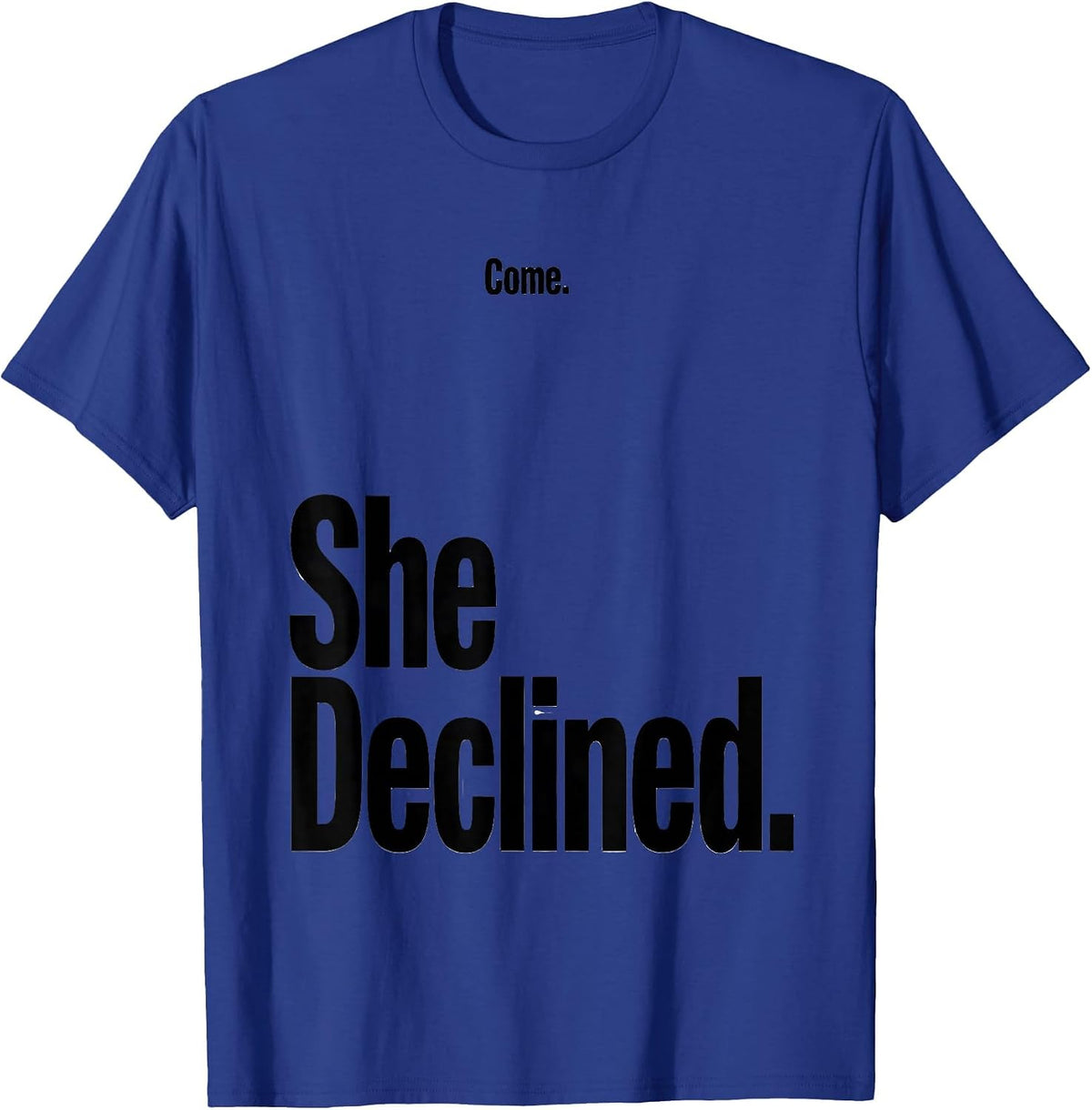 Come She Declined Funny Basset Hound Dog Owner Gift T-Shirt - Royal Blue
