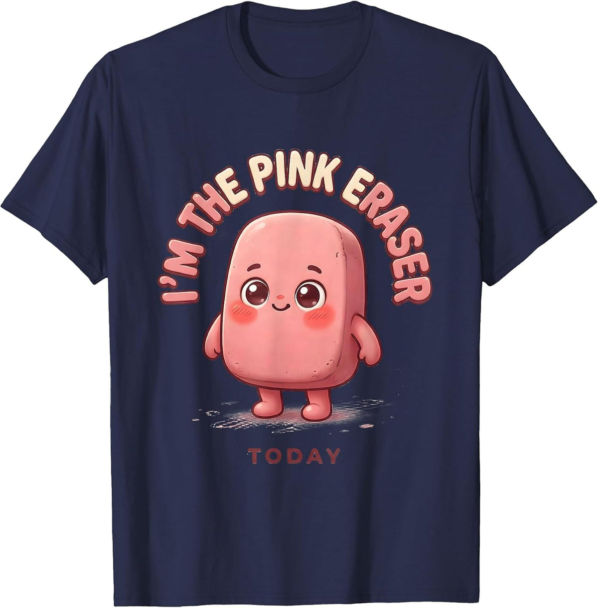 Men's I'm The Pink Eraser Today Cute Kawaii Teacher Halloween T-Shirt - Navy Blue