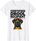 Women's Certified Drool Recipient Funny Great Dane Dog Mom Dog Dad T-Shirt - White