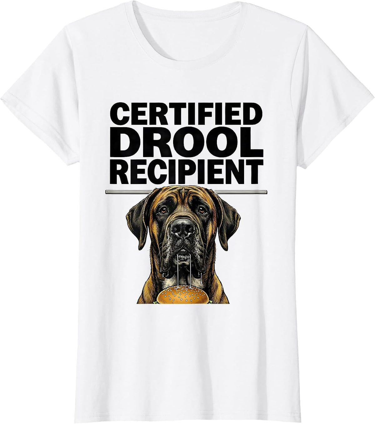 Women's Certified Drool Recipient Funny Great Dane Dog Mom Dog Dad T-Shirt - White