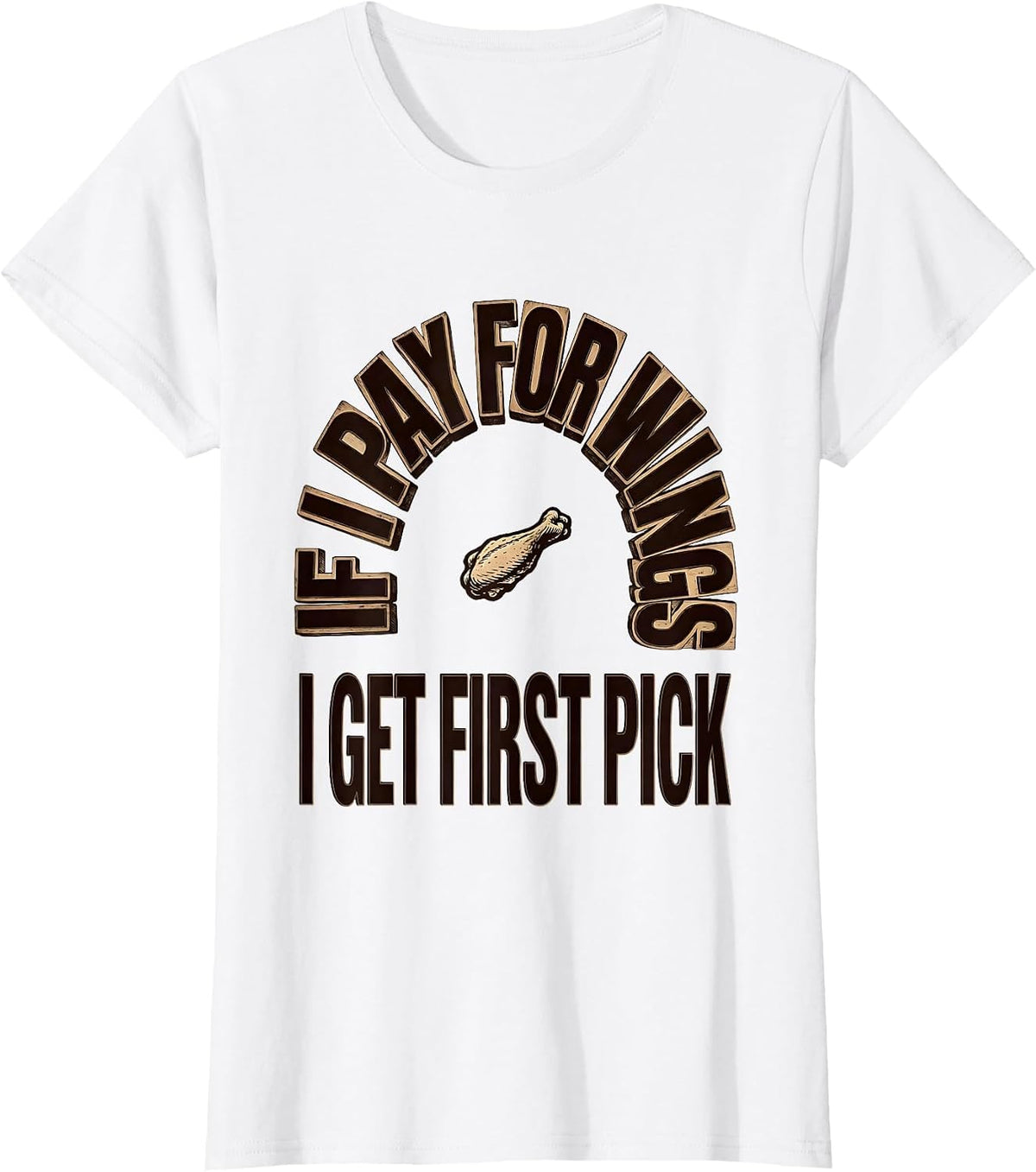 Women's If I Pay For Wings, I Get First Pick Funny Dad Tax T-Shirt - White