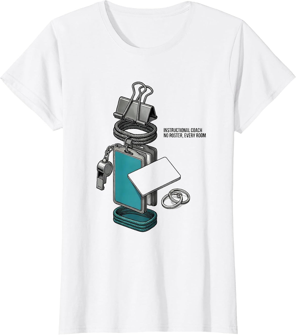 Instructional Coach — No Roster, Every Room Teacher T-Shirt - White