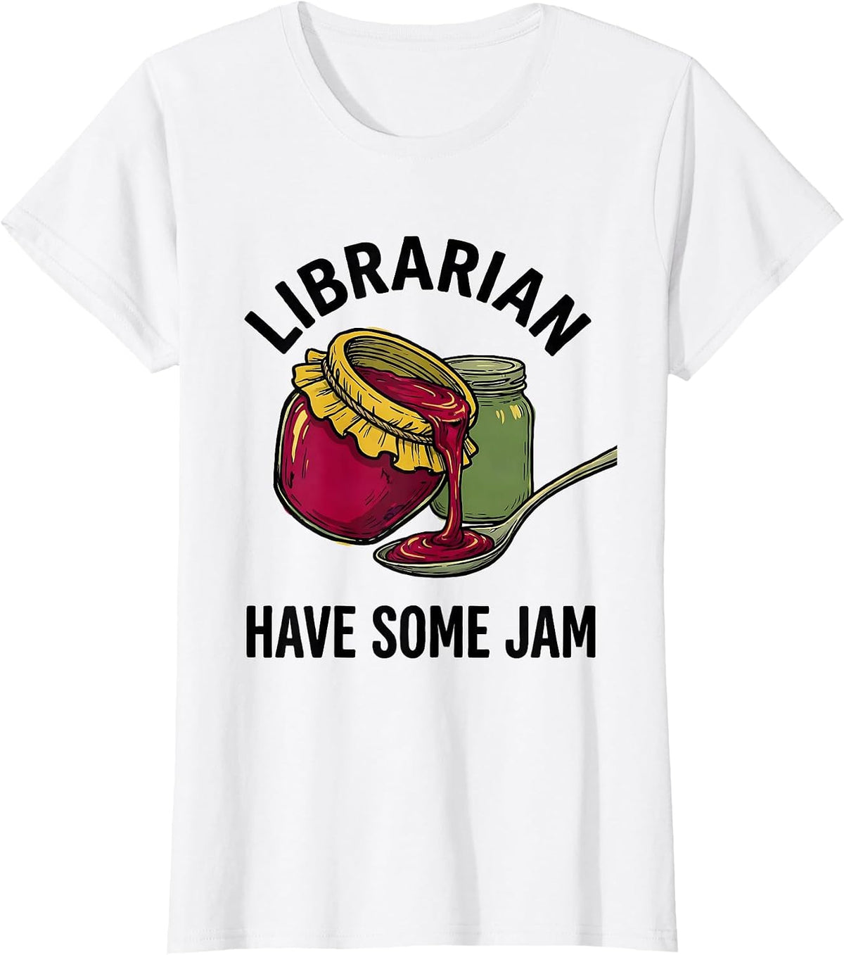 Librarian Have Some Jam Wholesome School Staff Role Gift T-Shirt - White