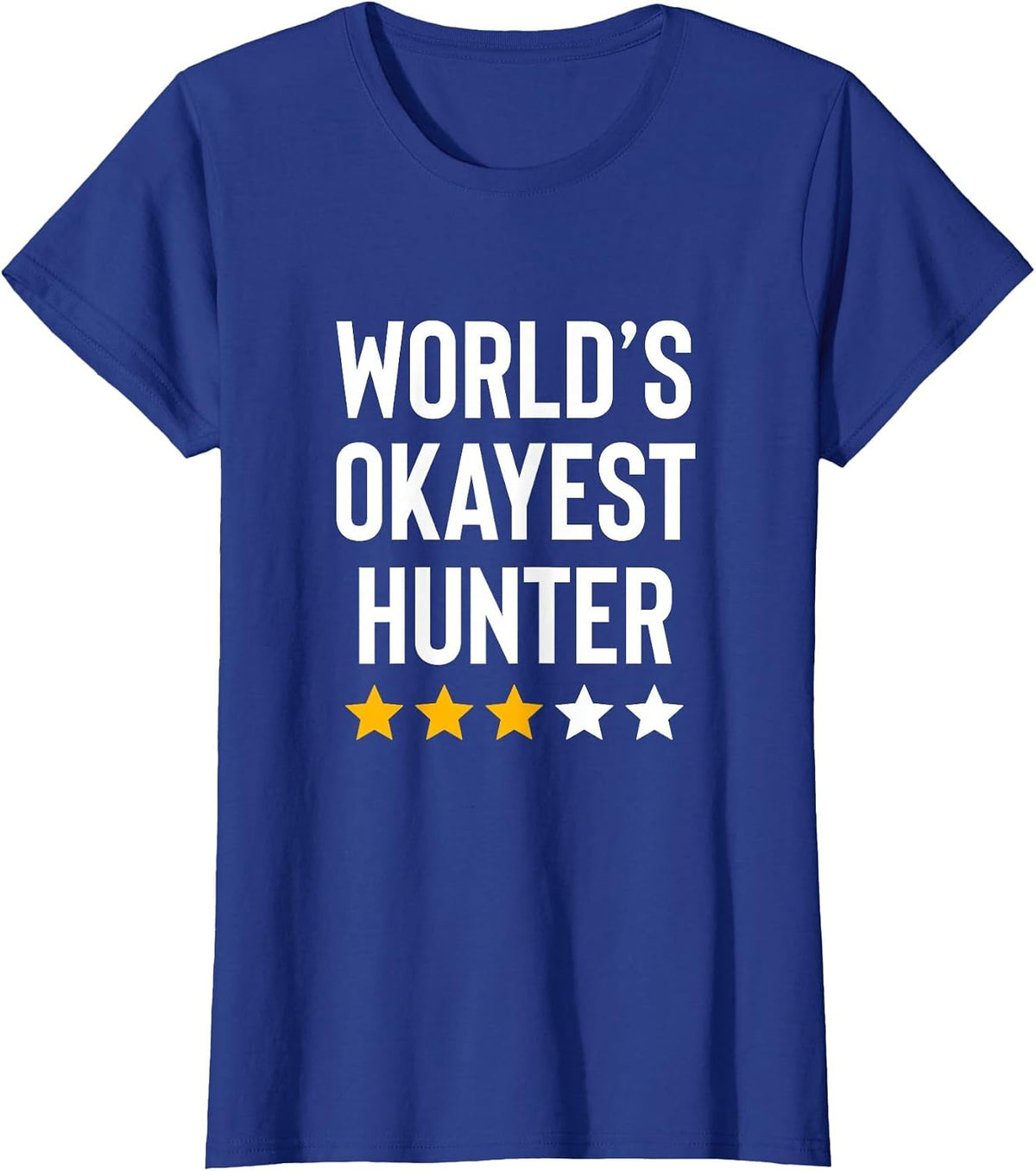 Worlds Okayest Hunter Funny Hunter Dad Fathers Day Hunting T-Shirt - Royal Blue