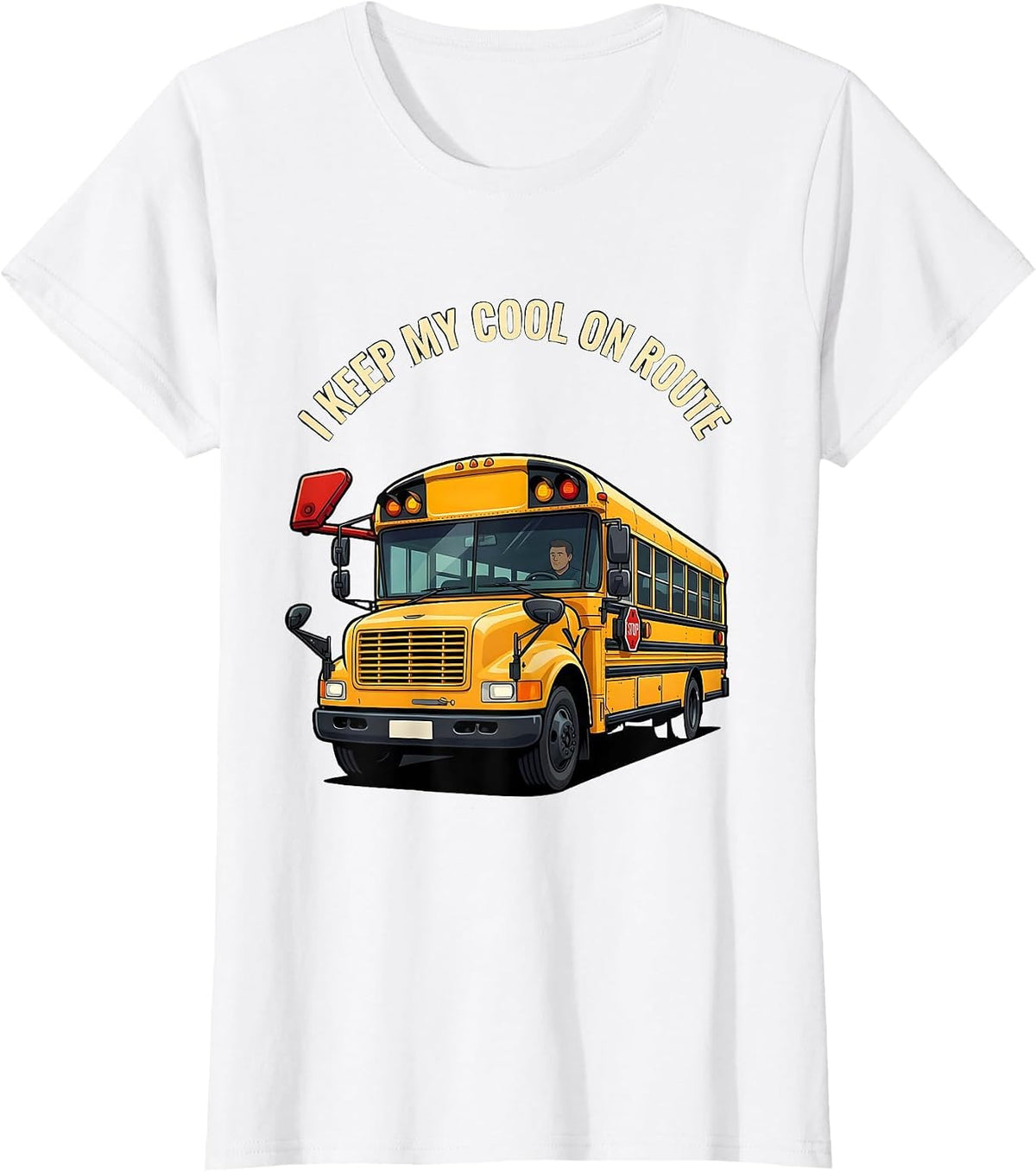 I Keep My Cool On Route Funny School Bus Driver Appreciation T-Shirt - White