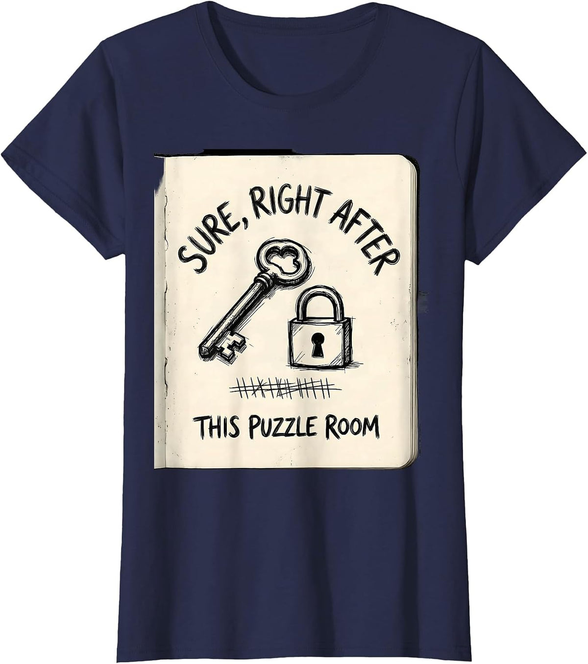 Women's Sure, Right After This Puzzle Room Funny Gamer RPG Humor T-Shirt - Navy Blue
