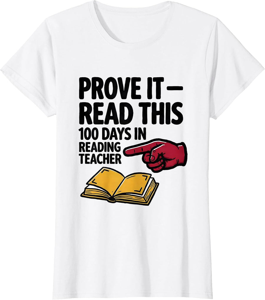 Women's Prove It Read This 100 Days In Reading Teacher T-Shirt - White