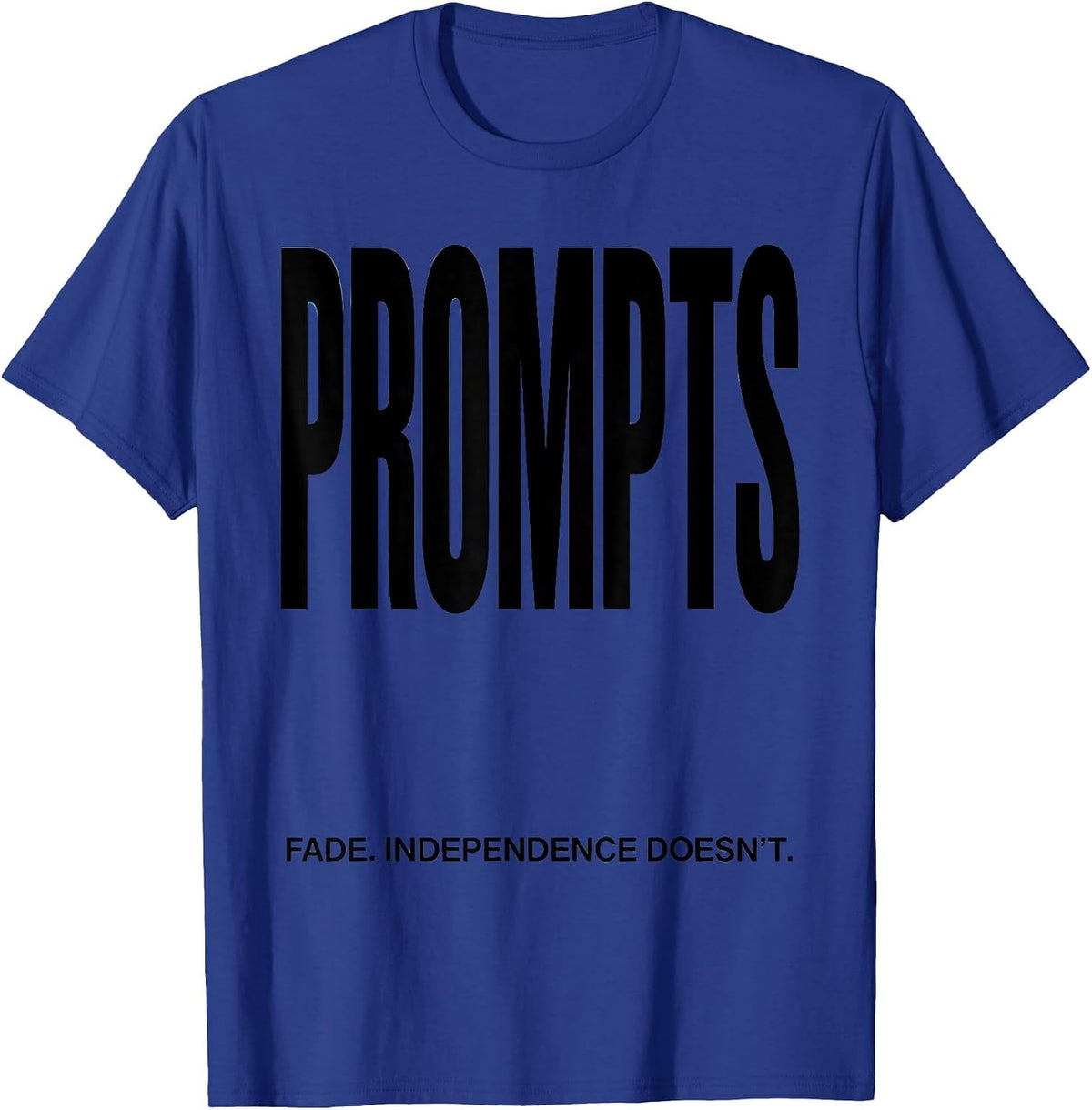 Prompts Fade Independence Doesn't Funny Special Education T-Shirt - Royal Blue