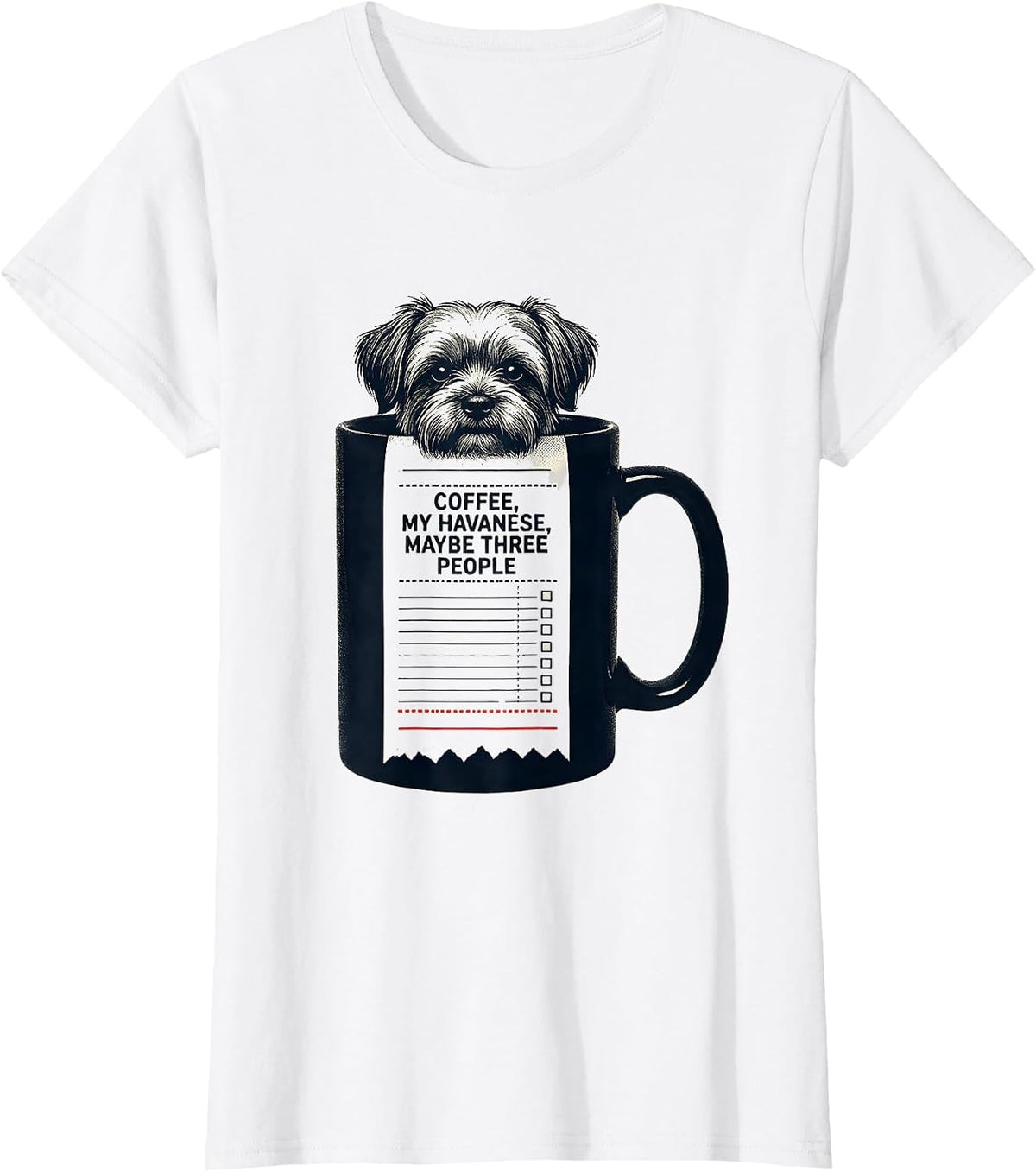 Coffee, My Havanese, Maybe Three People Dog Owner Humor T-Shirt - White