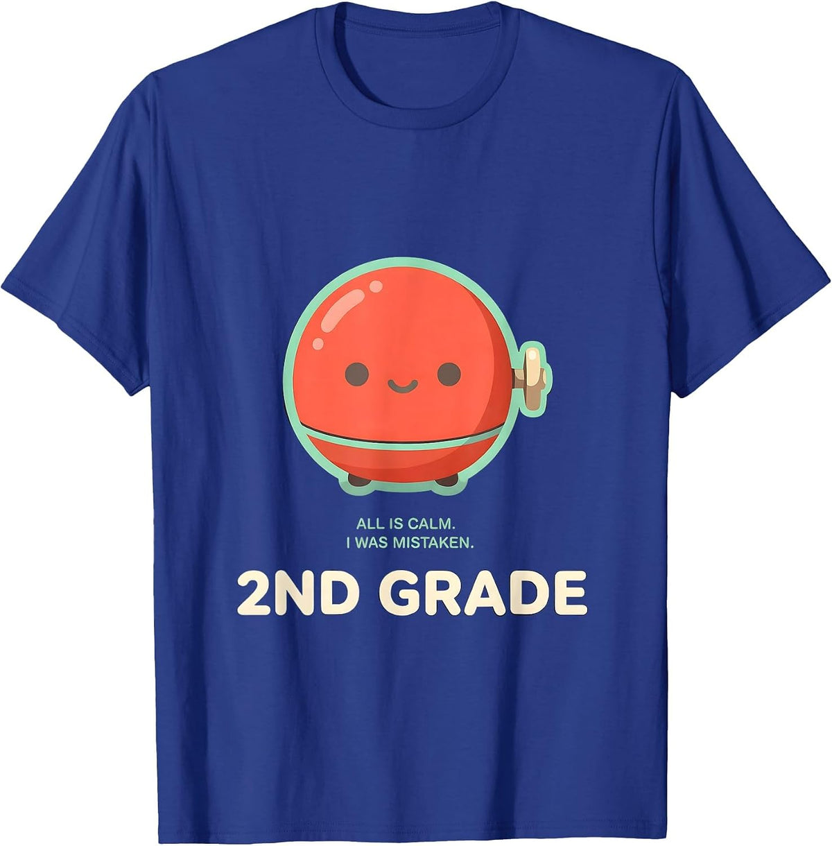 All Is Calm I Was Mistaken 2nd Grade Cute Kawaii Christmas T-Shirt - Royal Blue