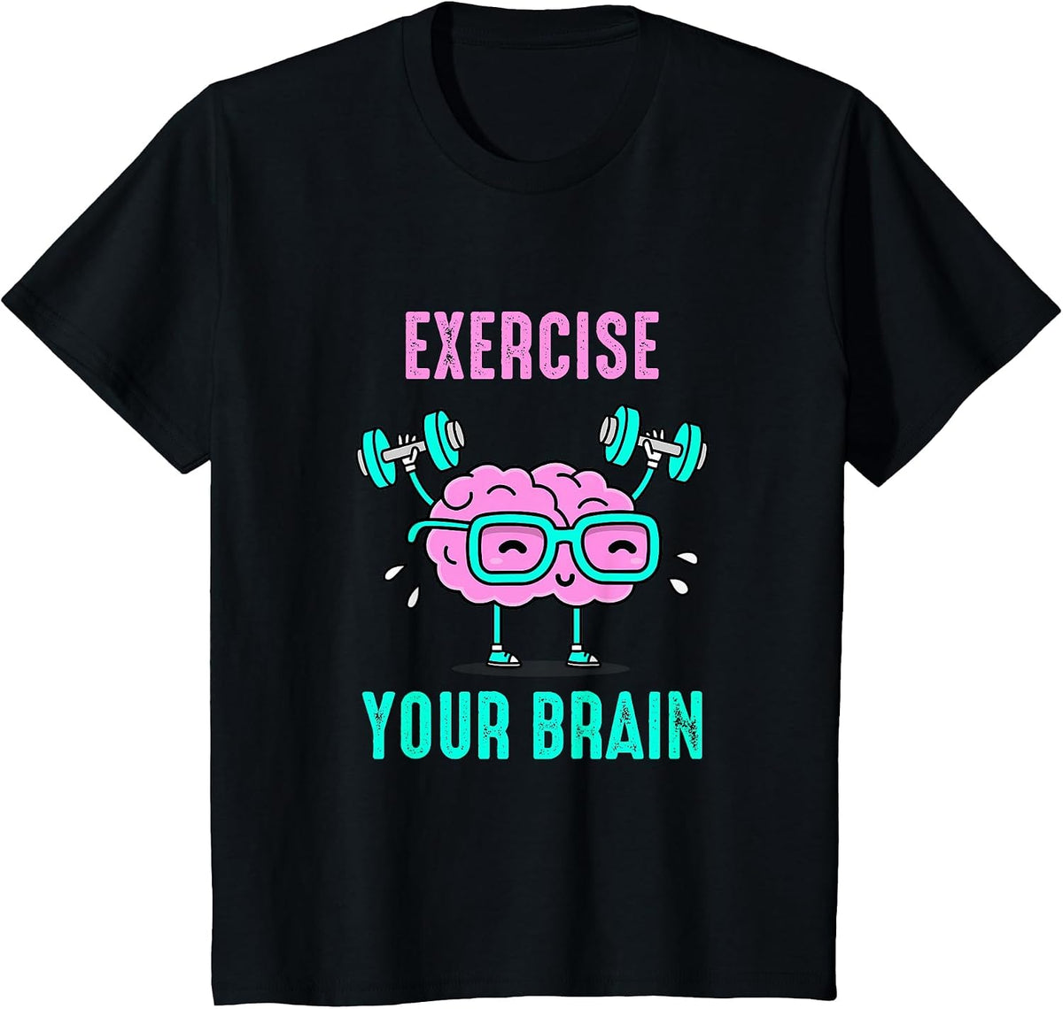 Exercise Your Brain Workout Your Brain Funny Graphic Design T-Shirt - Black