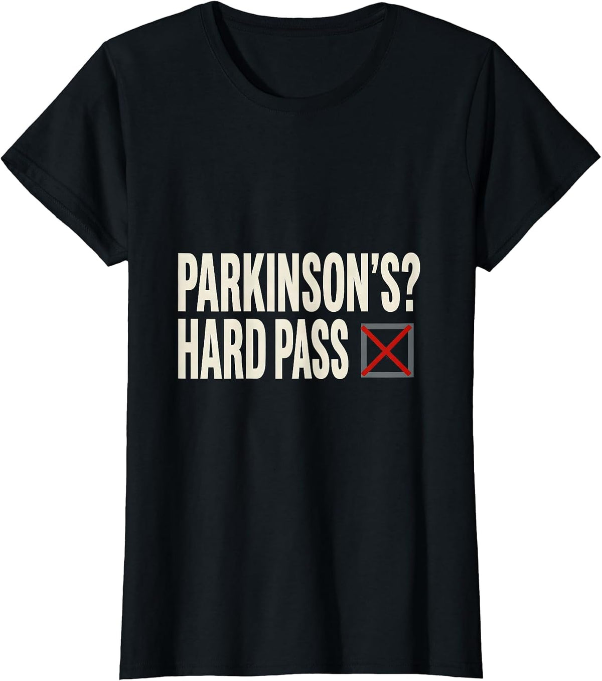 Parkinson's? Hard Pass Funny Sarcastic Awareness Support T-Shirt - Black