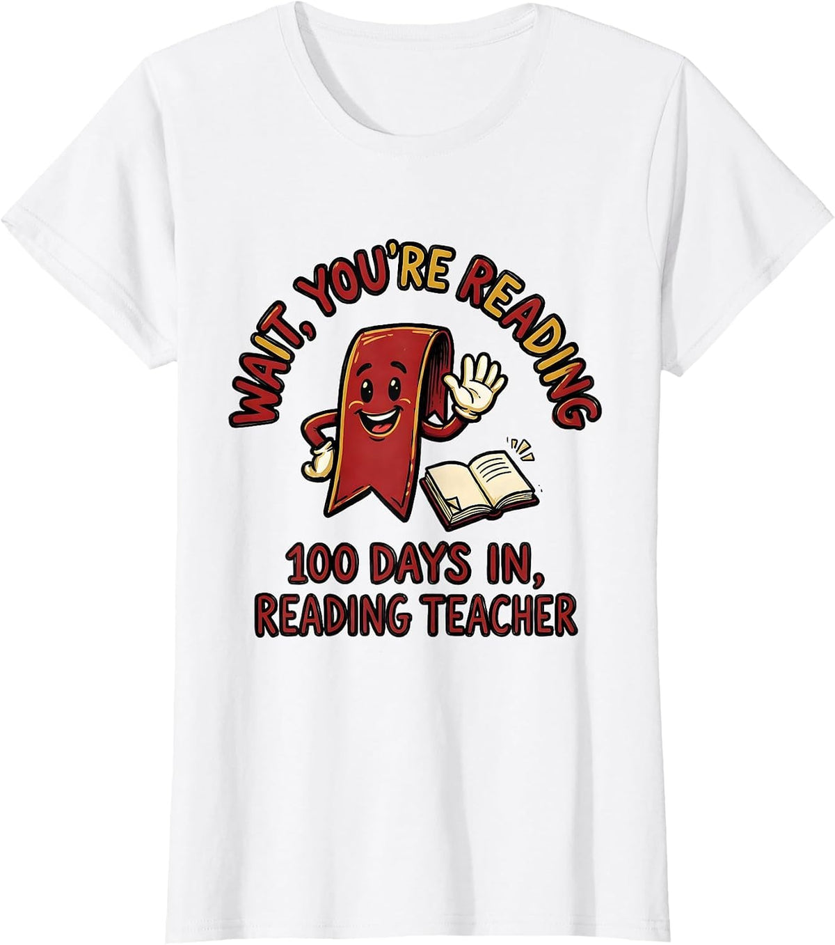 Wait, You're Reading — 100 Days In, Reading Teacher Teacher T-Shirt - White