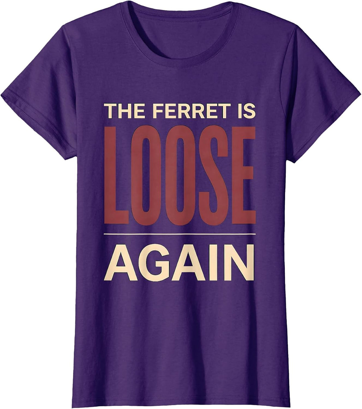 Women's The Ferret Is Loose Again Funny Ferret Lover Gift Christmas T-Shirt - Purple