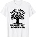 Men's Same Roots Standing Tall Together Family Reunion Matching T-Shirt - White