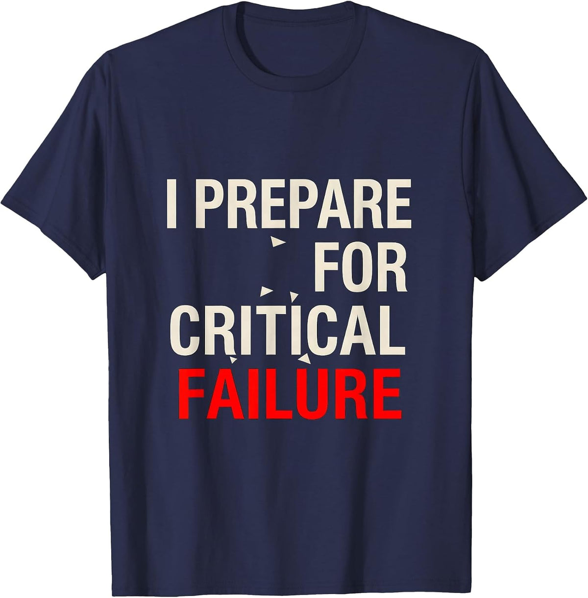 I Prepare For Critical Failure Funny Nerdy RPG Gamer T-Shirt - Navy Blue