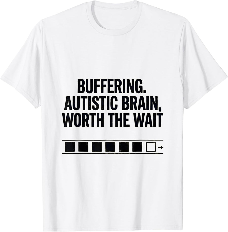 Men's Buffering Autistic Brain Worth The Wait Funny T-Shirt - White