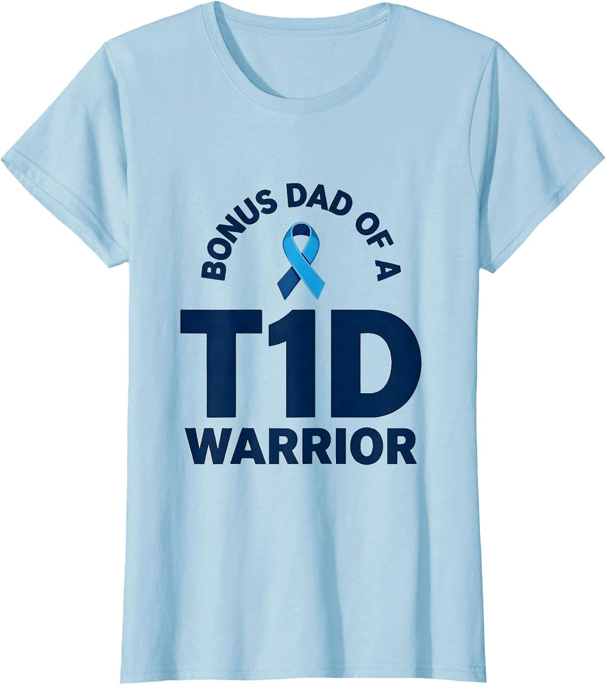 Bonus Dad Of A T1D Warrior Diabetes Awareness Support Squad T-Shirt - Baby Blue