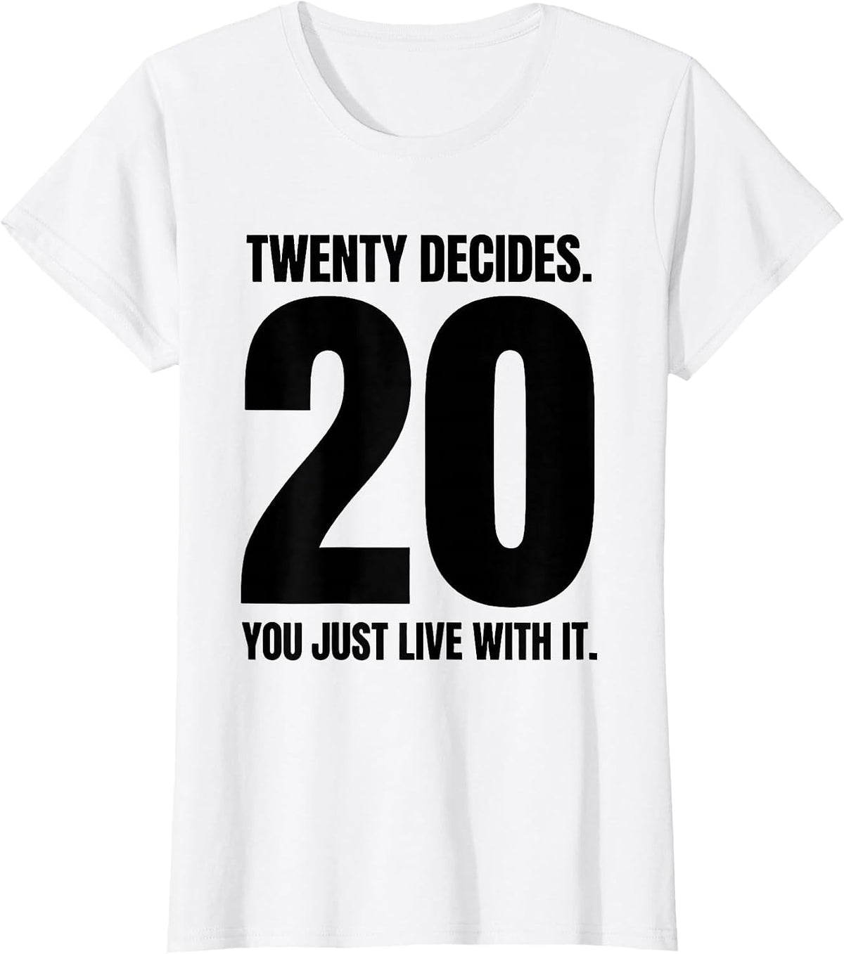 Twenty Decides You Just Live With It Funny RPG Gamer T-Shirt - White