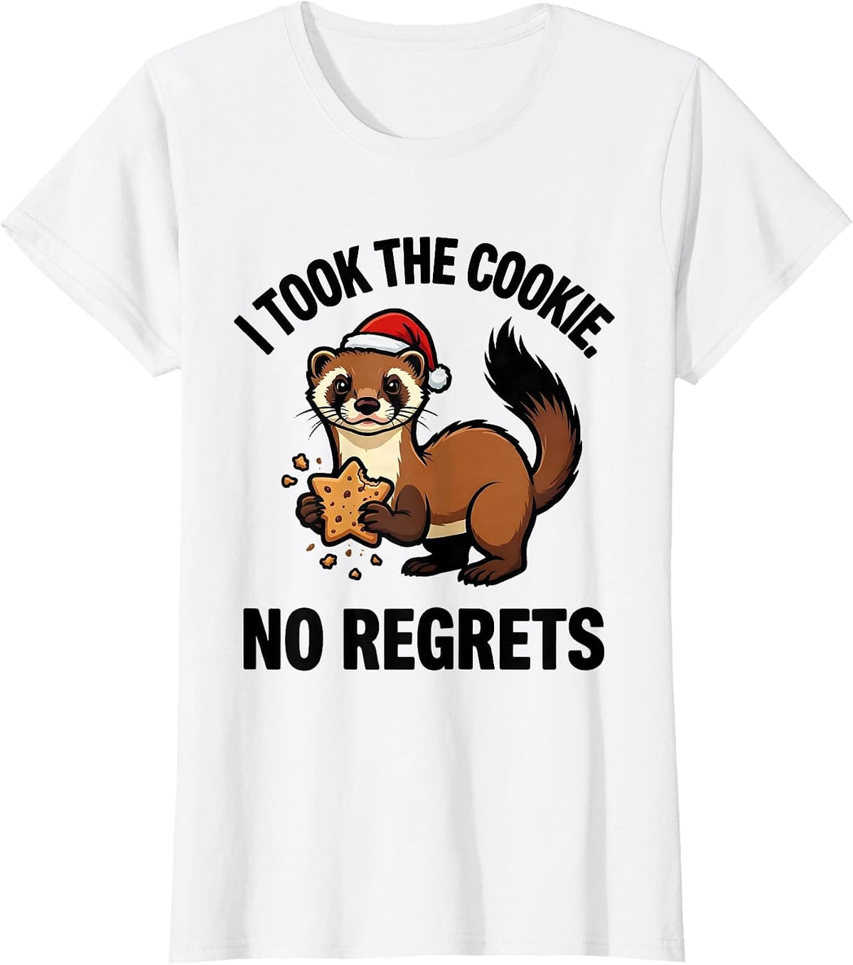 I Took The Cookie No Regrets Funny Ferret Lover Christmas T-Shirt - White