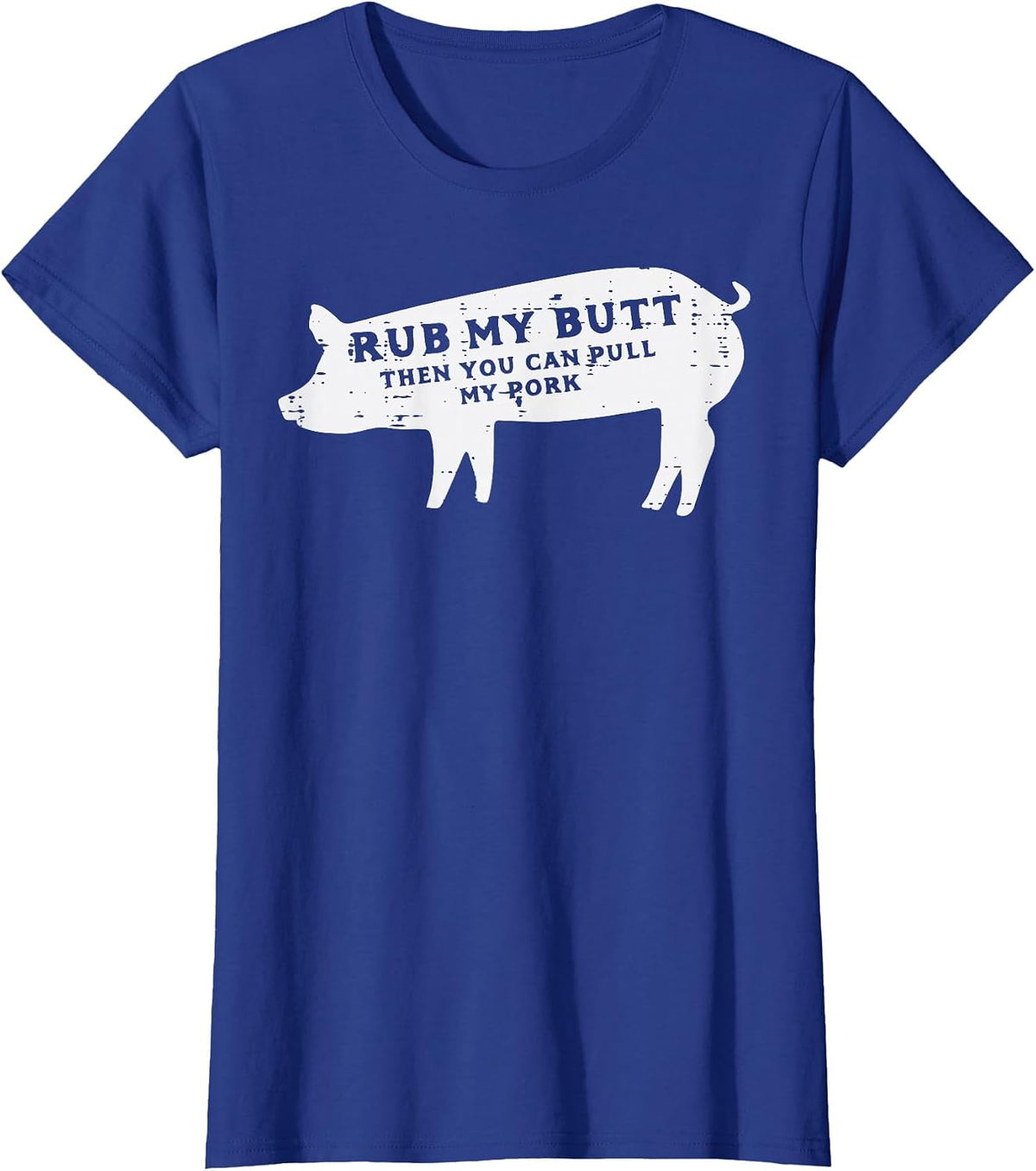 Pig Rub You Can Pull My Pork BBQ Barbecue Grill Women Men T-Shirt - Royal Blue