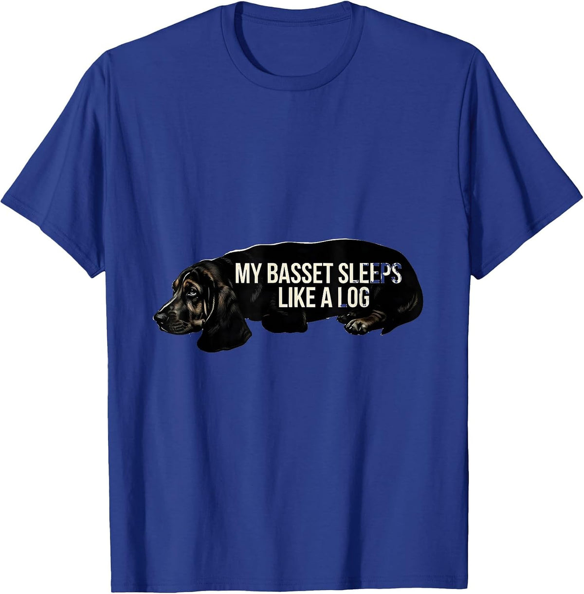 My Basset Sleeps Like A Log Funny Basset Hound Dog Owner T-Shirt - Royal Blue
