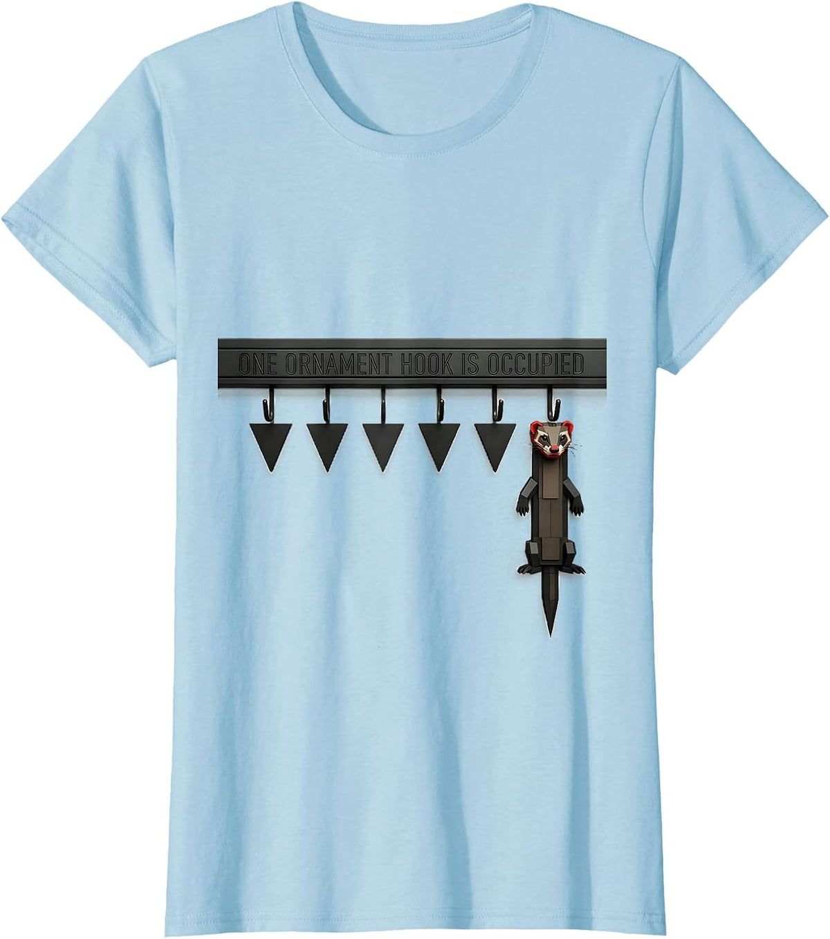 One Ornament Hook Is Occupied Geometric Ferret Lover T-Shirt - Baby Blue