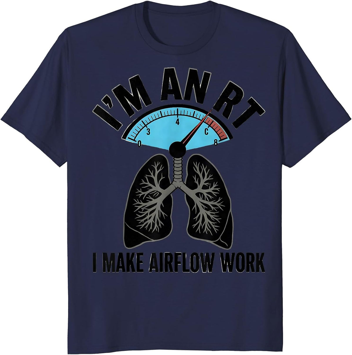 I'm an RT I Make Airflow Work Funny Respiratory Therapist T-Shirt - Navy Blue