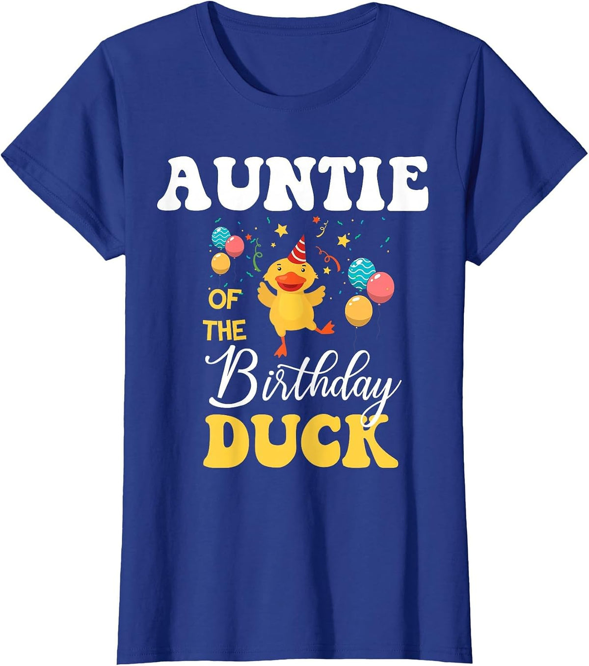 Cute Auntie of The Birthday Duck Bday Party T-Shirt - Royal Blue