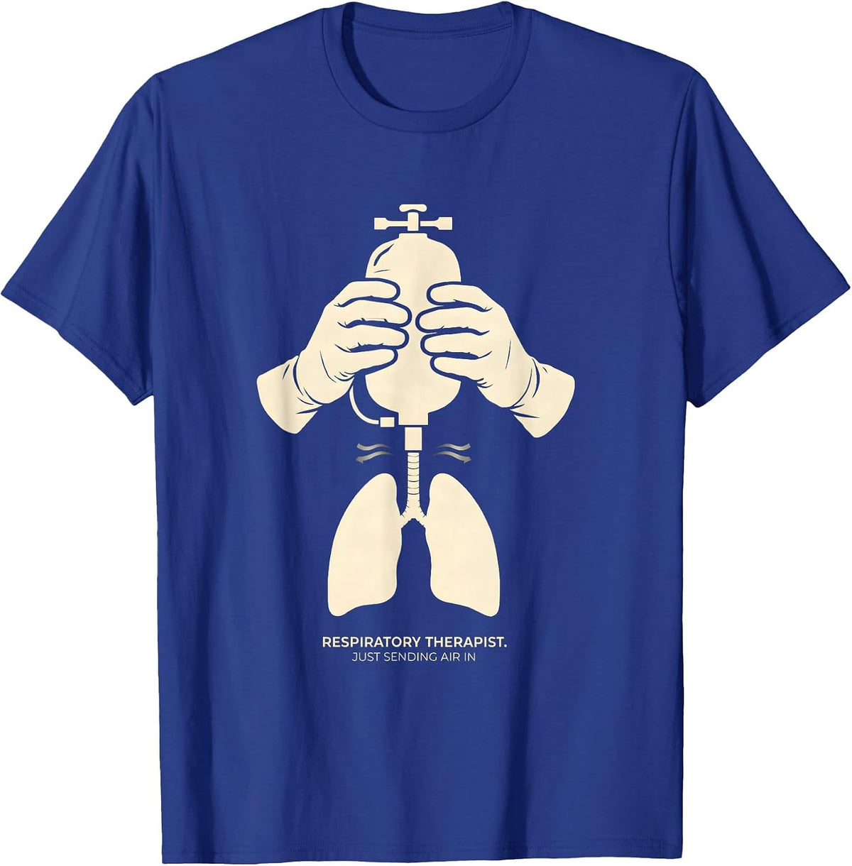 Respiratory Therapist Just Sending Air In RT T-Shirt - Royal Blue
