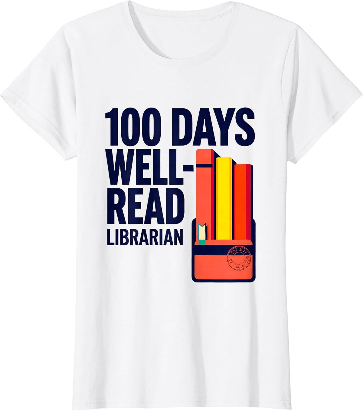 100 Days Well-Read Librarian Reading Teacher 100th Day T-Shirt - White