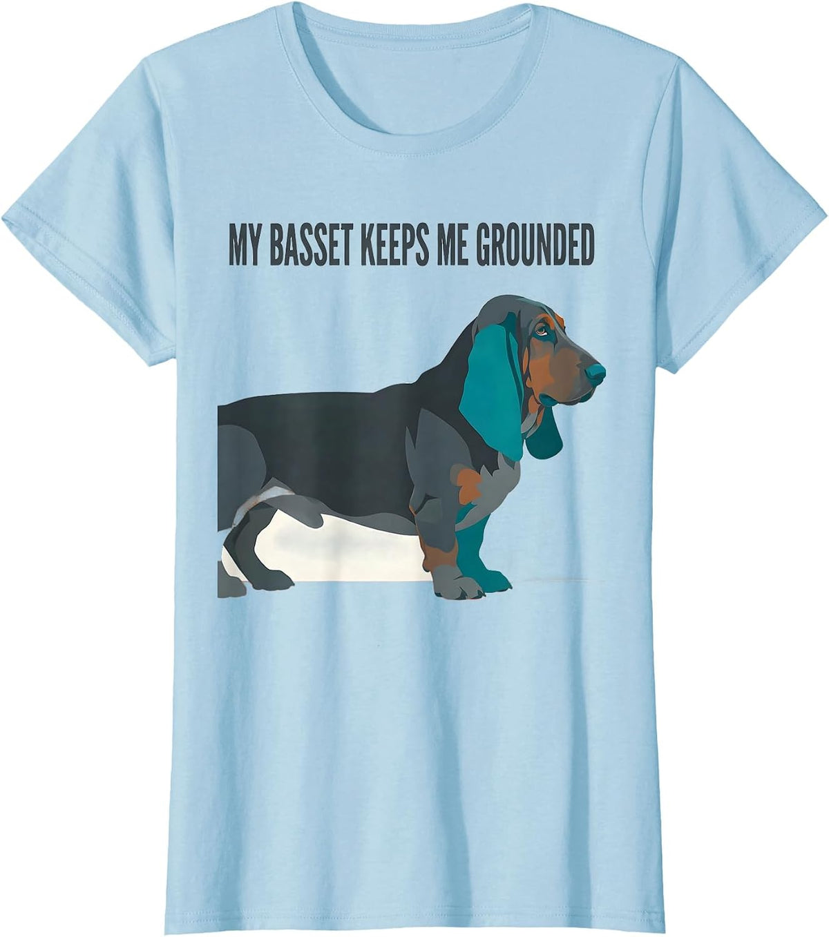 My Basset Keeps Me Grounded Funny Basset Hound Dog Lover T-Shirt - Baby Blue