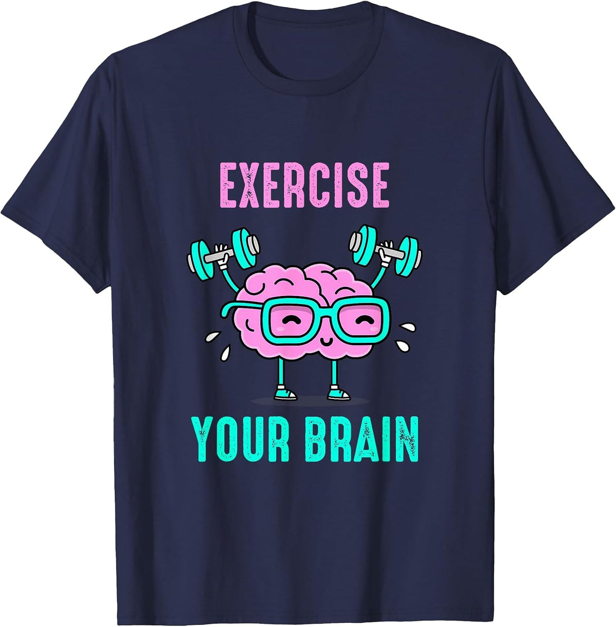 Exercise Your Brain Workout Your Brain Funny Graphic Design T-Shirt - Navy Blue